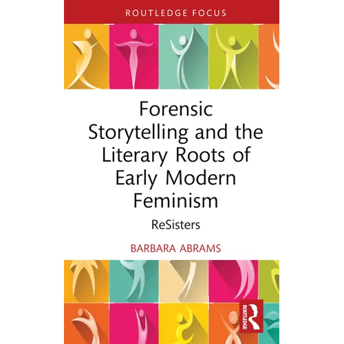 Forensic Storytelling and the Literary Roots of Early Modern Feminism: Resisters - Hardcover