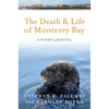 The Death and Life of Monterey Bay: A Story of Revival - Paperback