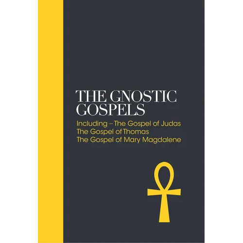 The Gnostic Gospels: Including the Gospel of Thomas, the Gospel of Mary Magdalene - Hardcover