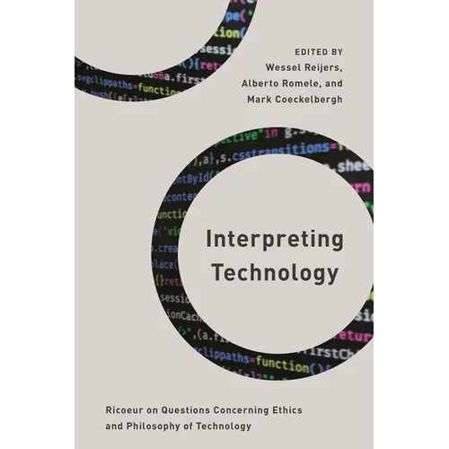 Interpreting Technology: Ricoeur on Questions Concerning Ethics and Philosophy of Technology - Paperback