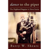 Dance to the Piper: The Highland Bagpipe in Nova Scotia - Paperback