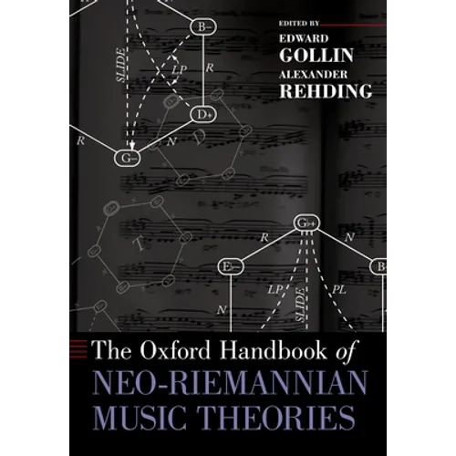 The Oxford Handbook of Neo-Riemannian Music Theories - Paperback