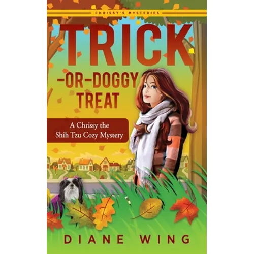 Trick-or-Doggy Treat: A Chrissy the Shih Tzu Cozy Mystery - Hardcover