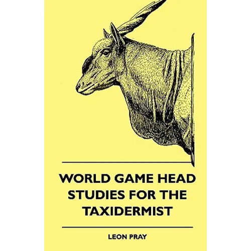 World Game Head Studies for the Taxidermist - Paperback