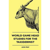 World Game Head Studies for the Taxidermist - Paperback