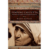 Finding Calcutta: What Mother Teresa Taught Me About Meaningful Work and Service - Paperback