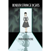 Beneath Strange Lights - Paperback
