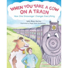 When You Take a Cow on a Train: How One Encourager Changes Everything - Paperback