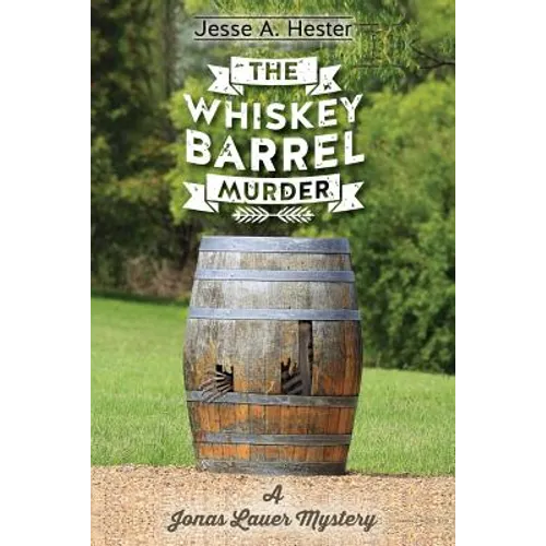 The Whiskey Barrel Murder: A Jonas Lauer Mystery - Paperback