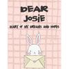 Dear Josie, Diary of My Dreams and Hopes: A Girl's Thoughts - Paperback