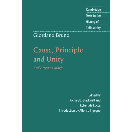 Giordano Bruno: Cause, Principle and Unity: And Essays on Magic - Paperback