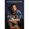 Rescue Story: Faith, Freedom, and Finding My Way Home - Hardcover