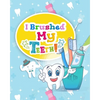 I Brushed My Teeth!: Toothbrush Charts for Kids - Paperback