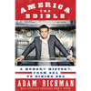 America the Edible: A Hungry History, from Sea to Dining Sea - Hardcover