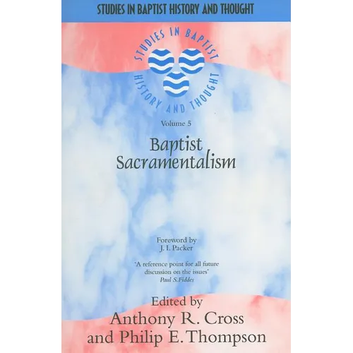 Baptist Sacramentalism: Volume 5 - Paperback