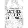 Mother Earth's Children; The Frolics of the Fruits and Vegetables: Illustrated - Paperback