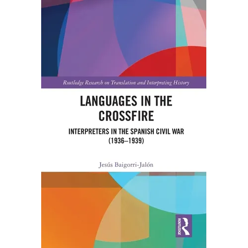 Languages in the Crossfire: Interpreters in the Spanish Civil War (1936-1939) - Paperback