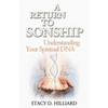 A Return to Sonship: Understanding Your Spiritual DNA - Paperback