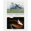 Andrey Tarkovsky: Life and Work: Film by Film, Stills, Polaroids & Writings - Hardcover