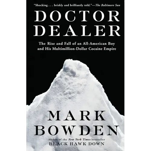 Doctor Dealer: The Rise and Fall of an All-American Boy and His Multimillion-Dollar Cocaine Empire - Paperback