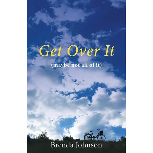 Get Over It: (maybe not all of it) - Paperback