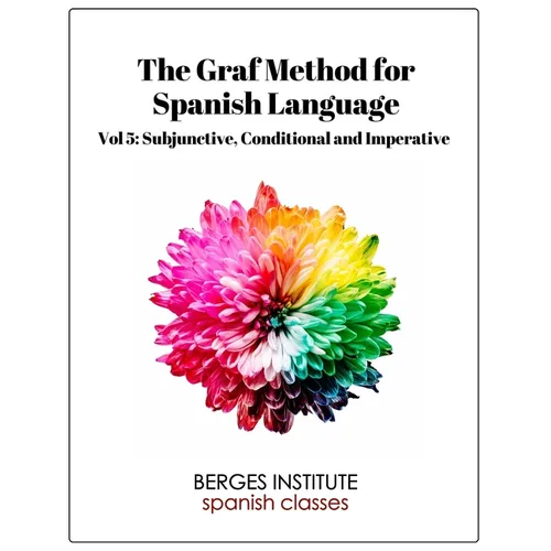 The Graf Method for Spanish Language, Vol 5: Subjunctive, Conditional and Impera - Paperback