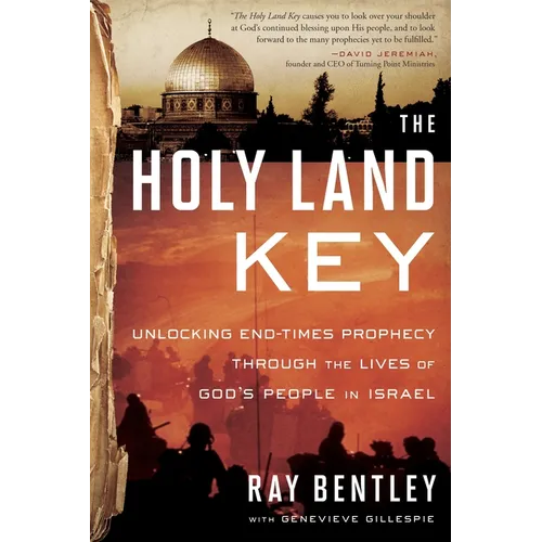 The Holy Land Key: Unlocking End-Times Prophecy Through the Lives of God's People in Israel - Paperback