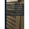 Promontorio Silver-mine, Durango, Mexico: a Paper Read Before the American Institute of Mining Engineers, at the Toronto Meeting, July, 1907. - Paperback