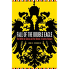 Fall of the Double Eagle: The Battle for Galicia and the Demise of Austria-Hungary - Hardcover