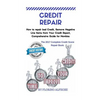 Credit Repair: How to repair bad Credit, Remove Negative Line Items from Your Credit Report, Comprehensive Guide for Newbies, The 201 - Paperback