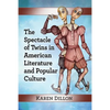 The Spectacle of Twins in American Literature and Popular Culture - Paperback