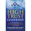 High Trust Leadership: Building High Performance Teams - Hardcover