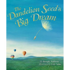 The Dandelion Seed's Big Dream - Hardcover