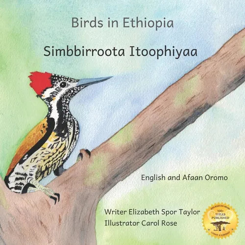 Birds in Ethiopia: The Fabulous Feathered Inhabitants of East Africa in Afaan Oromo and English - Paperback