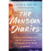 The Monsoon Diaries: A Doctor's Journey of Hope and Healing from the Er Frontlines to the Far Reaches of the World - Hardcover