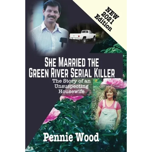 She Married the Green River Serial Killer: The Story of an Unsuspecting Housewife - Paperback