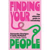 Finding Your People: The Ultimate Guide to Friendship - Paperback