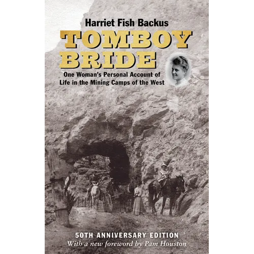 Tomboy Bride, 50th Anniversary Edition: One Woman's Personal Account of Life in Mining Camps of the West - Paperback