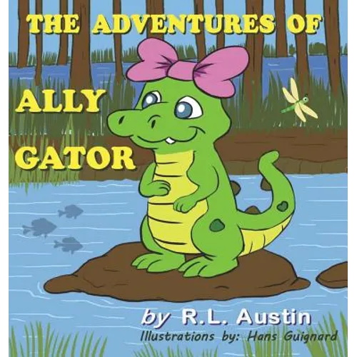 The Adventures of Ally Gator - Hardcover