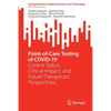 Point-Of-Care Testing of Covid-19: Current Status, Clinical Impact, and Future Therapeutic Perspectives - Paperback