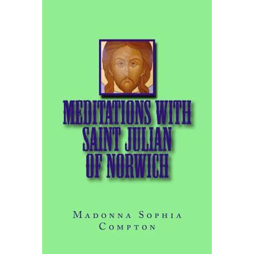 Meditations with Saint Julian of Norwich - Paperback
