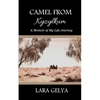 Camel from Kyzylkum: A Memoir of My Life Journey - Paperback