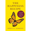 The Happiness Recipe: A Powerful Guide to Living What Matters - Paperback