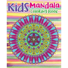 Kids Mandala Coloring Book: Mandala Coloring Book For Kids and Teens: Stress Relieving Mandala Designs (Color Fun!) - Paperback