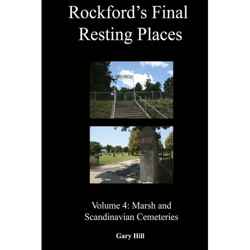 Rockford's Final Resting Places: Volume 4: Marsh and Scandinavian Cemeteries - Paperback