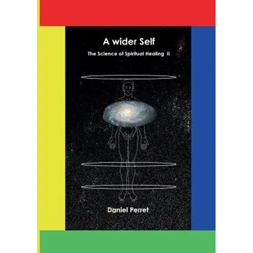 The Science of Spiritual Healing II: A wider Self - Paperback