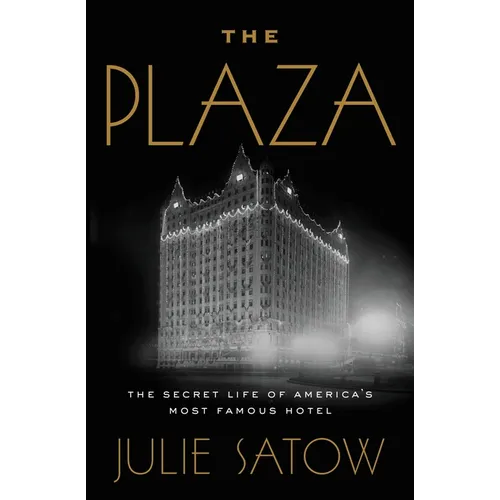 The Plaza: The Secret Life of America's Most Famous Hotel - Paperback