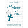 Missing Pieces: A Journey of Discovery, Faith, Healing and Finding My Truth - Paperback