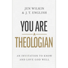 You Are a Theologian: An Invitation to Know and Love God Well - Hardcover