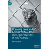 Licensing Laws and Animal Welfare: The Legal Protection of Wild Animals - Hardcover